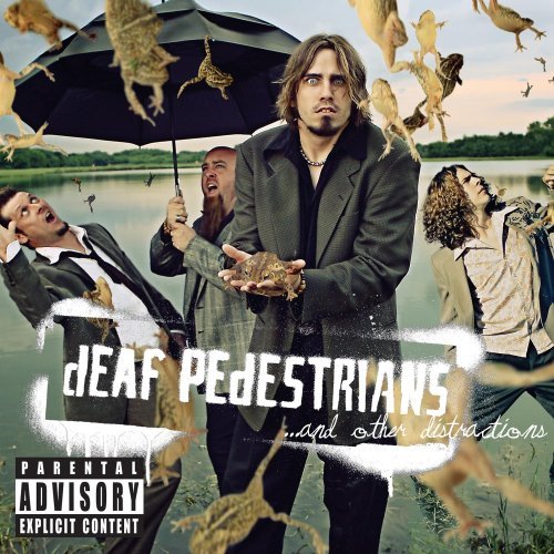 Deaf Pedestrians/And Other Distractions@Explicit Version