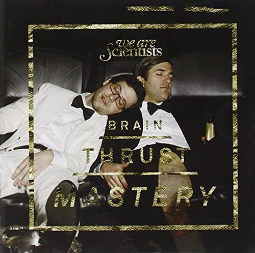 We Are Scientists/Brain Thrust Mastery