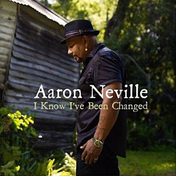 Aaron Neville/I Know I'Ve Been Changed