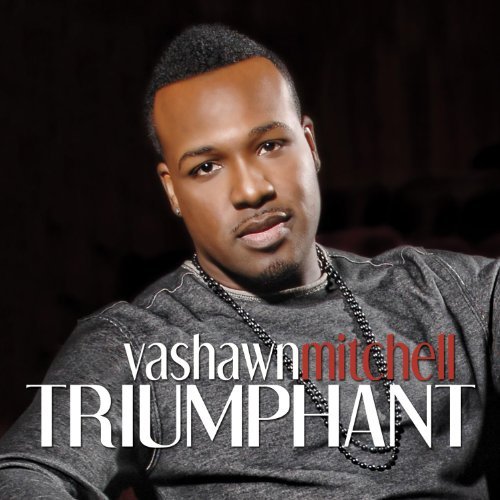 Vashawn Mitchell/Triumphant@Triumphant