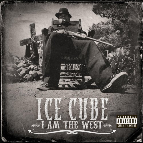 Ice Cube I Am The West Explicit Version 