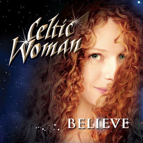 Celtic Woman Believe 