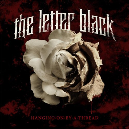 Letter Black/Hanging On By A Thread