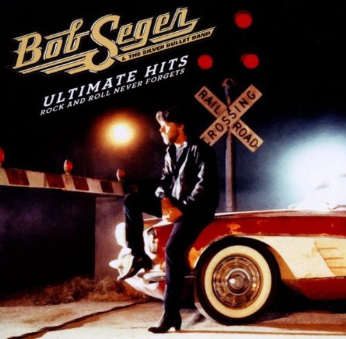 Bob & The Silver Bullet Seger/Ultimate Hits: Rock & Roll Never Forgets@2 Cd