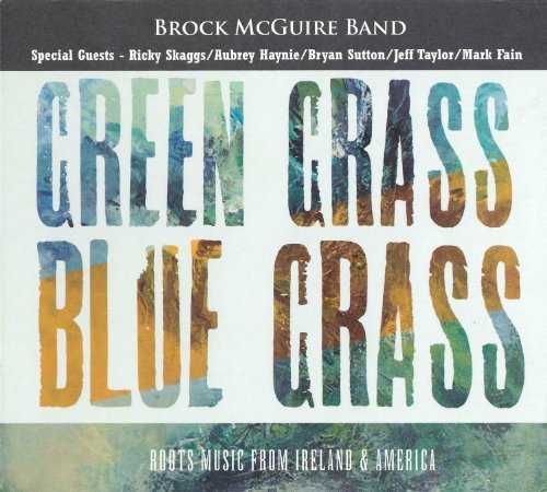 Brock Mcguire Band Green Grass Blue Grass Brock Mcguire Band Skaggs Hayn 