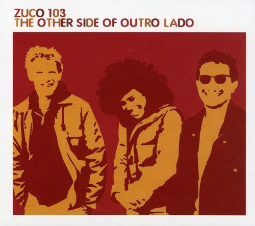 Zuco 103/Other Side Of Outro Lado (Remi@Import-Bel