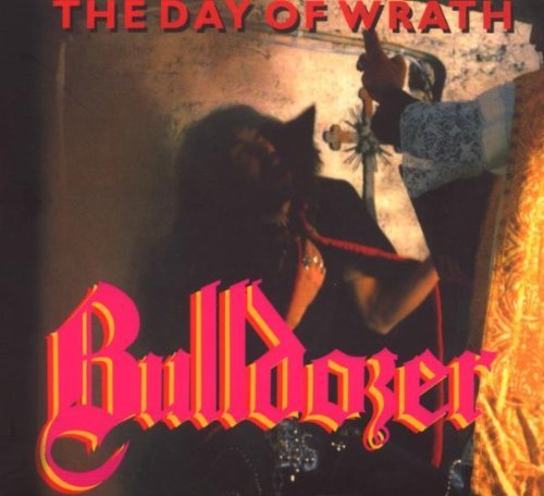 Bulldozer/Day Of Wrath