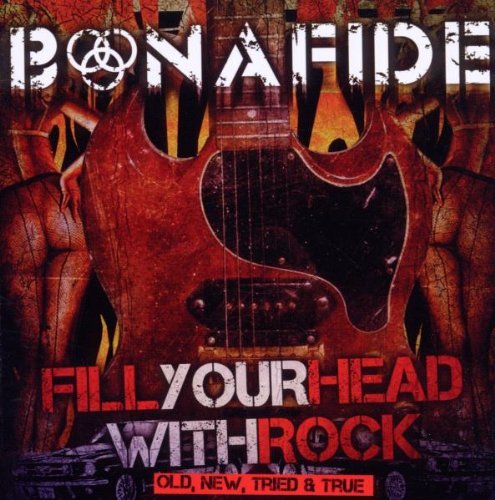 Bonafide Fill Your Head With Rock (old 