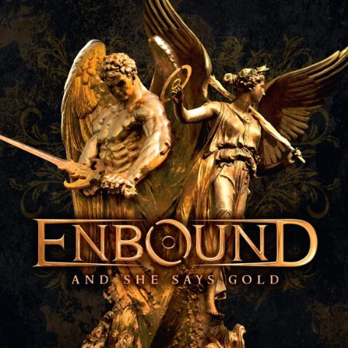 Enbound/And She Says Gold