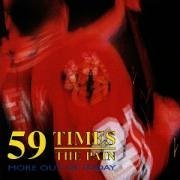 59 Times The Pain/More Out Of Today@Import-Swe