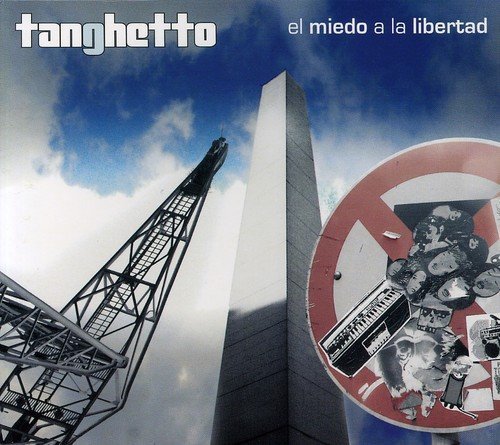 Tanghetto/El Miedo A La Libertad@Import-Arg