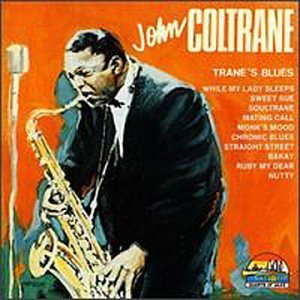 John Coltrane/Trane's Blues: 1956-1957