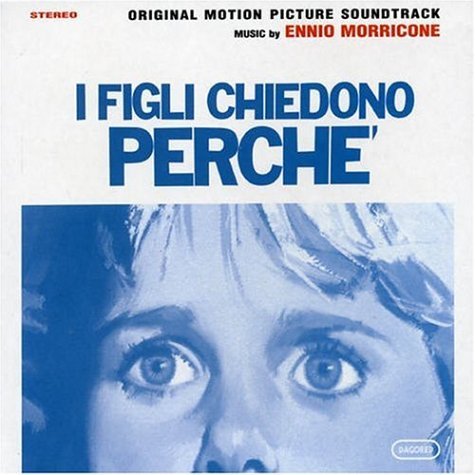 I Figli Chiedono Perche/Score@Music By Ennio Morricone