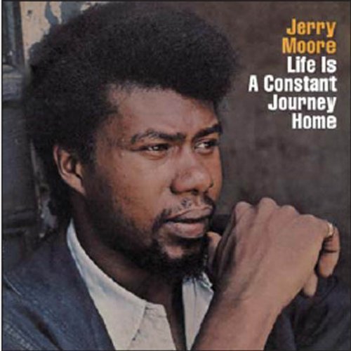 Jerry Moore/Life Is A Constant Journey Hom