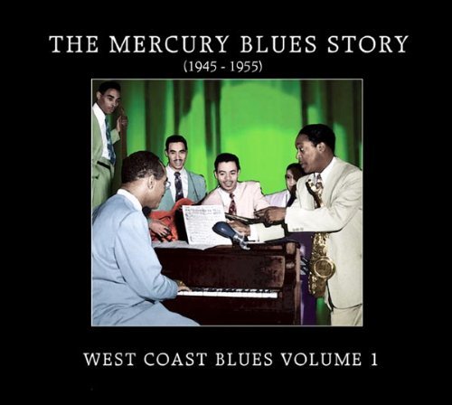 Mercury Blues Story/Vol. 1-West Coast Blues