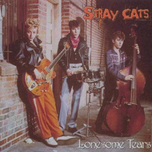 Stray Cats/Lonesome Tears