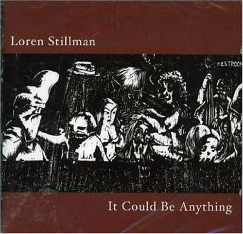 Loren Stillman/It Could Be Anything