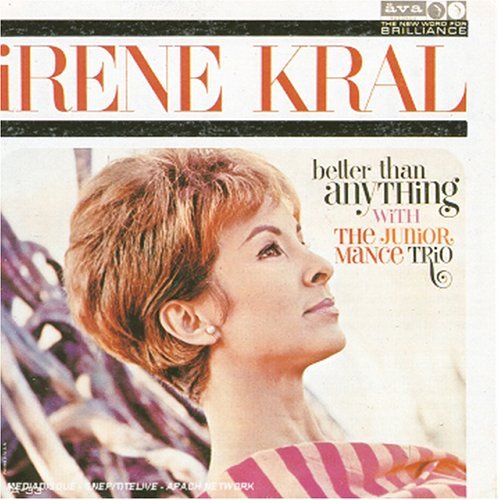Irene Kral/Better Than Anything@Import