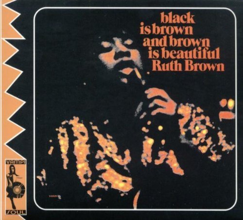 Ruth Brown/Black Is Brown & Brown Is Beau