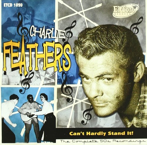 Charlie Feathers/Can'T Hardly Stand It!@Import-Eu@2 Cd