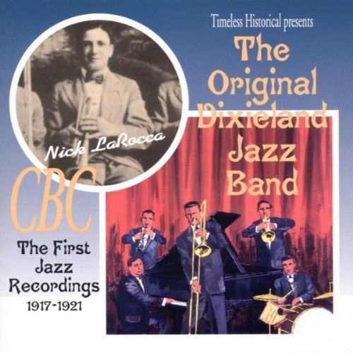 Original Dixieland Jazz Band First Jazz Recordings 1917 21 