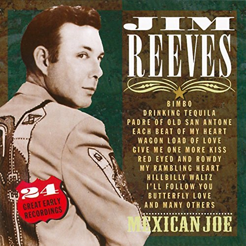 Jim Reeves/Mexican Joe 24 Gr. Early Rec.@Import-Eu