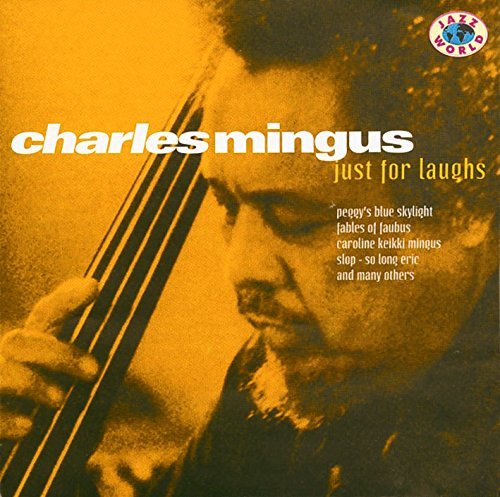 Charles Mingus/Just For Laughs@Import-Eu