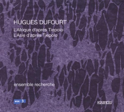 H. Dufourt/L'Asie D'Apres Tiepolo@Ensemble Recherche