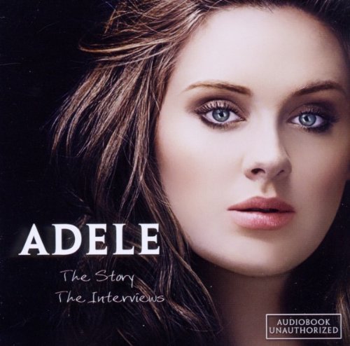 Adele/Story: The Interviews (Unautho
