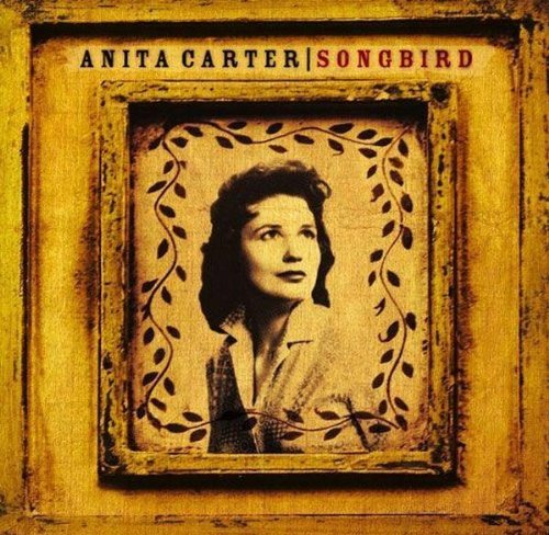 Anita Carter/Songbird