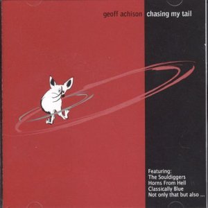 Geoff Achison/Chasing My Tail