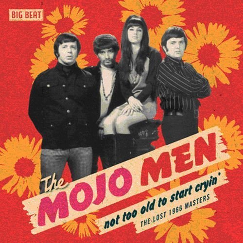 Mojo Men/Not Too Old To Start Cryin'-Lo@Import-Gbr