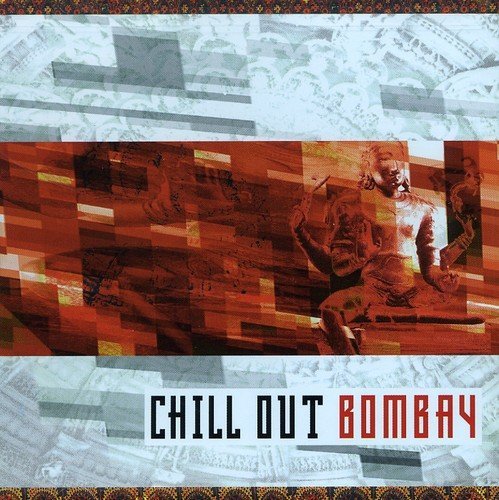 Chill Out Bombay Chill Out Bombay 