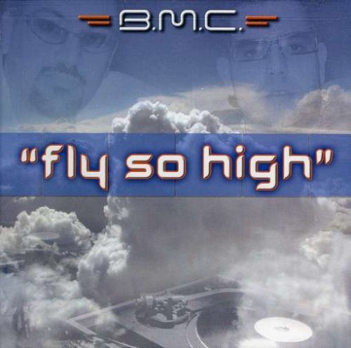 B.M.C./Fly So High