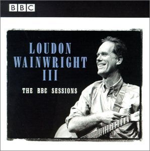 Loudon Iii Wainwright/Bbc Sessions