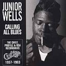 Junior Wells/Calling All Blues
