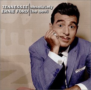 Tennessee Ernie Ford/Absolutely The Best@Absolutely The Best