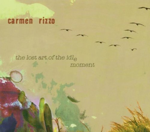 Rizzo Carmen Lost Art Of The Idle Moment 