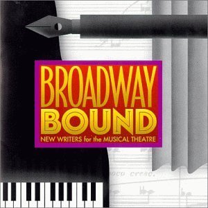 Broadway Bound-New Writers/Broadway Bound-New Writers For@Broderick/Rupert/Egan/Callaway@Parker/Callaway/Brennan/Ziemba