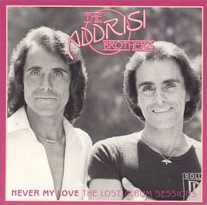 Addrisi Brothers/Never My Love-The Lost Album S