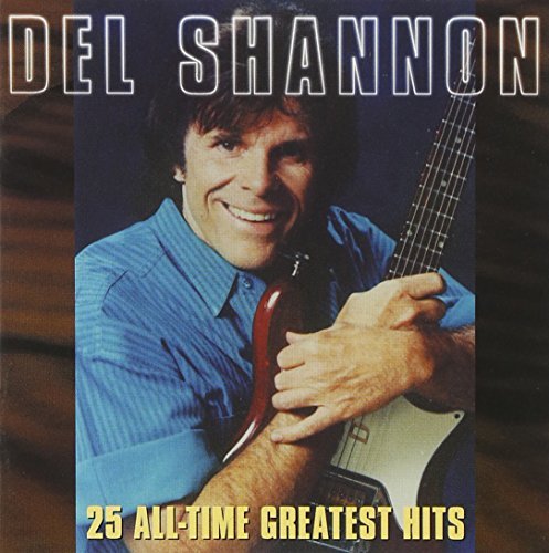 Del Shannon/25 All-Time Greatest Hits