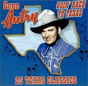 Gene Autry Goin' Back To Texas 