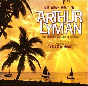 Arthur Lyman/Very Best Of Arthur Lyman
