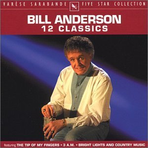 Bill Anderson/12 Classics@Five Star Collection