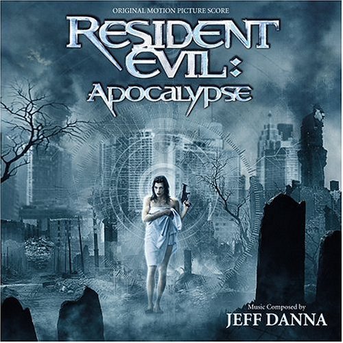 Resident Evil: Apocalypse/Score@Music By Jeff Danna
