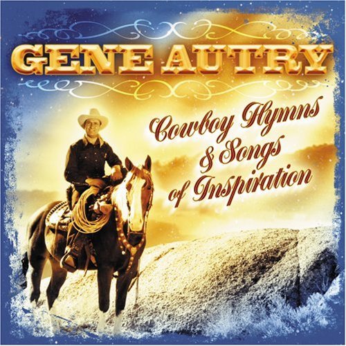 Gene Autry/Cowboy Hymns & Inspiration