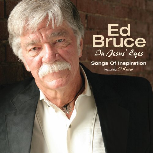 Ed Bruce/In Jesus's Eyes