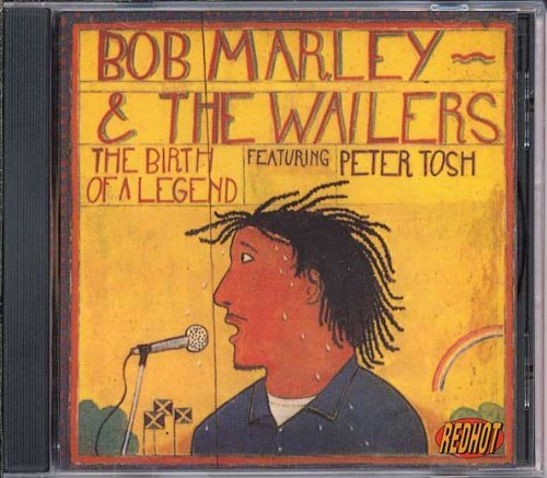 Bob & The Wailers Marley/Birth Of A Legend