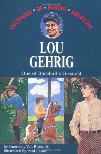 Guernsey Van Riper Jr/Lou Gehrig@ One of Baseball's Greatest