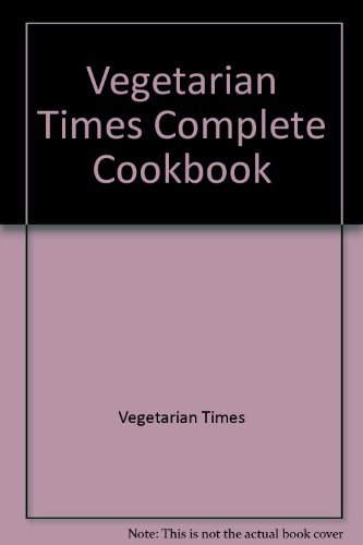 Vegetarian Times Vegetarian Times Complete Cookbook 